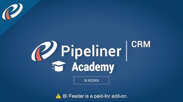 BI Feeder - Pipeliner CRM Academy
