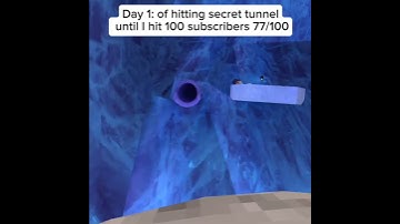 Day 1 of hitting secret tunnel until I hit 100 subscribers