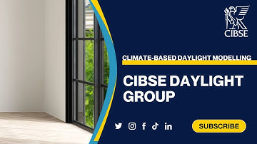 CIBSE Daylight Group - Climate-Based Daylight Modelling: The What, the Why and the How - Part 2