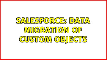 Salesforce: Data migration of custom objects (2 Solutions!!)