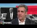 Michael Cohen on Trump: ‘He believed destroying me would exonerate him from his crimes’