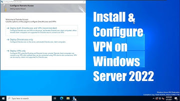 How to Install & Configure VPN on Windows Server 2022