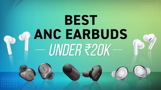 Best Active Noise Cancelling Earbuds Under ₹20,000