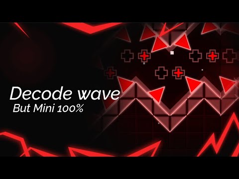 Decode wave but mini 100% - YouTube