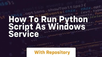 How to run python script as windows service