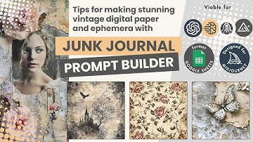 Junk Journal Prompt Builder Guide: How to Create Vintage Designs in MidJourney and other AI tools?