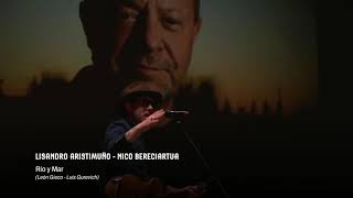 Video thumbnail of "Río y mar | Lisandro Aristimuño | Nico Bereciartua | León Cumple 70"