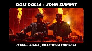 Dom Dolla - It girl remix ( Coachella 2024 ID ) edit