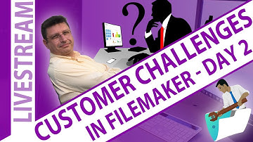 Real World Customer Challenges in FileMaker with Nick Hunter Day 2 - Claris Customer Challenges