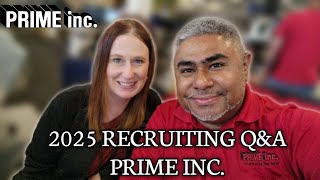 2025 RECRUITING Q A - PRIME INC