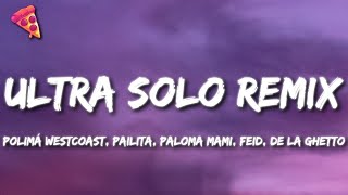 ULTRA SOLO REMIX - Polimá Westcoast, Pailita, Paloma Mami, Feid, De la Ghetto (Letra)