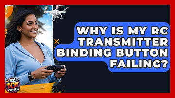Why Is My RC Transmitter Binding Button Failing? - RC Toy Central