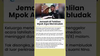Download Lagu Jemaah yang Datang di Tahlilan Mpok Alpa Membludak, Orang Luar Daerah Datang Sukarela Doakan Nina MP3 Download Lagu Jemaah yang Datang di Tahlilan Mpok Alpa Membludak, Orang Luar Daerah Datang Sukarela Doakan Nina MP3