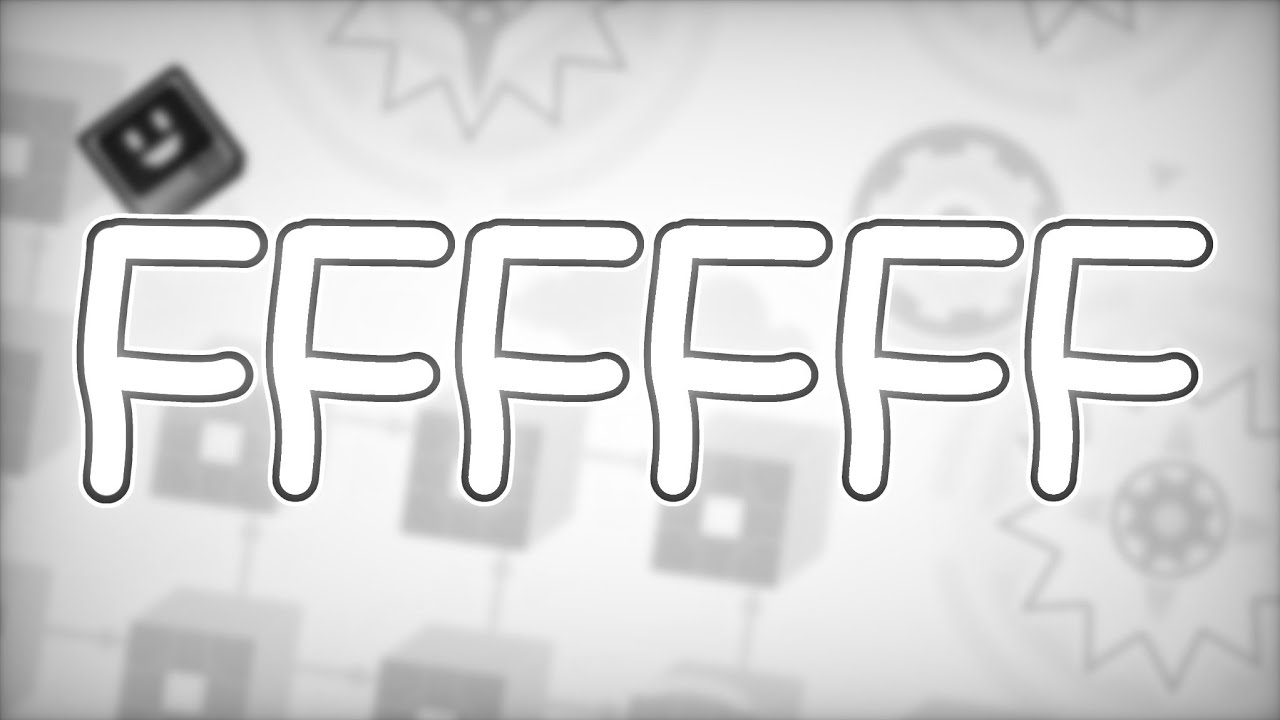 F is for... | FFFFFF by Vlacc (Insane Demon) - YouTube