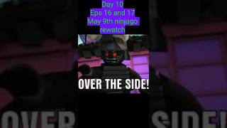 day 10 ninjago rewath episode 16-double trouble 9.6/10 episode17-ninja ball run 9.8/10.