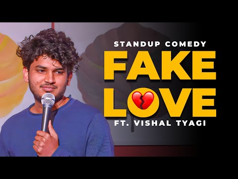 Fake Love | Stand Up Comedy ft. Vishal Tyagi (Latest)