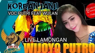 KORBAN JANJI~VOC PUTRI FEAT WULAN WIJOYO PUTRO