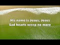 The greatness of you his name is jesus lord be glorified