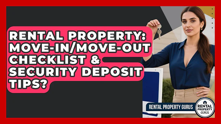 Rental Property: Move-in/Move-out Checklist & Security Deposit Tips? - Rental Property Gurus