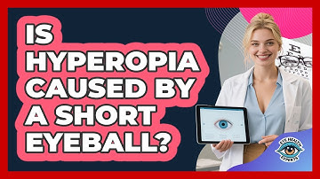 Is Hyperopia Caused By a Short Eyeball?