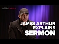 James Arthur 'Sermon' Song Explanation