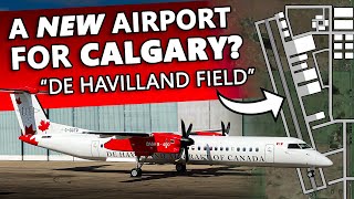 Calgary Might Be Getting a NEW AIRPORT?