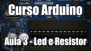 Curso Arduino - Led, Resistor e Protoboard #3