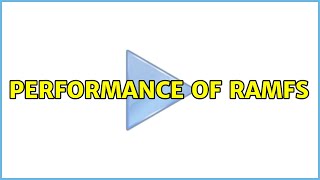 Performance of RAMFS