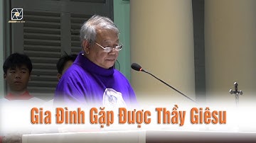 GIA ĐÌNH GẶP ĐƯỢC THẦY GIÊSU - Bài giảng mùa chay, Lm. Lê Quang UY, Dòng Chúa Cứu Thế.