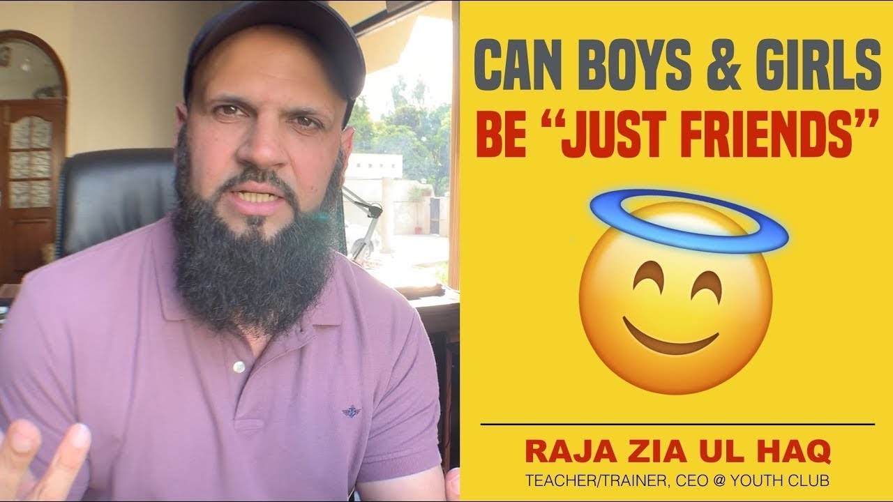 CAN BOYS & GIRLS BE "JUST FRIENDS" | Raja Zia ul Haq