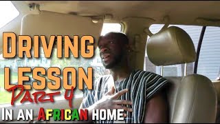 In An African Home: Driving Lesson Pt. 4
