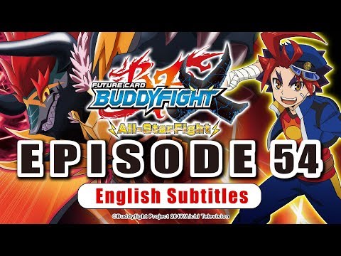 [Sub][Episode 54] Future Card Buddyfight X Animation