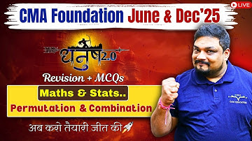Permutation & Combination | CMA Foundation June & Dec