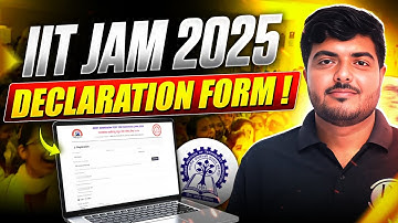 IIT JAM 2025 Declaration Form Explained | Step-by-Step Guide for Candidates!