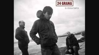 24 Grana - La stessa barca