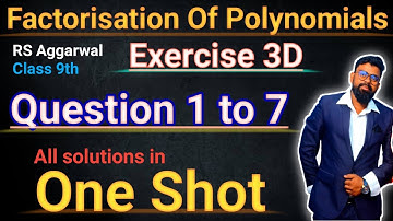 Factorisation Of Polynomials | Class 9 Exercise 3D | RS Aggarwal | Question 1 to 7 | Factorisation