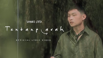 SAMUEL CIPTA - TENTANG ARAH (OFFICIAL LYRIC VIDEO)