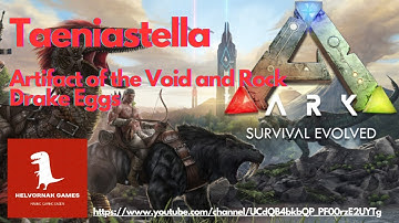 ARK Survival Evolved - Taeniastella - Artifact of the Void and Rock Drake Eggs (using cheat codes)
