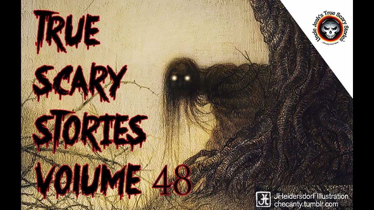 True Scary Stories Volume 48 Youtube 