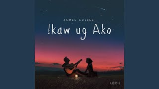 Video thumbnail of "James Gulles - Ikaw Ug Ako"