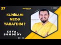 Klinikamı necə yaratdım? | Xəyal Səmədov. (2-ci hissə)