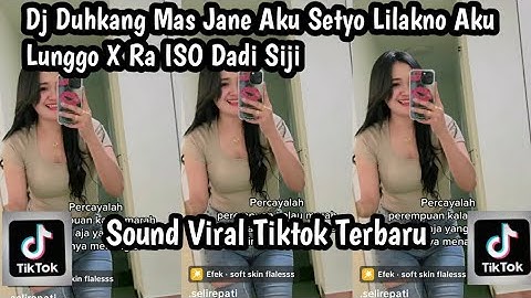 DJ DUHKANG MAS JANE AKU SETYO LILAKNO AKU LUNGGO X RA ISO DADI SIJI SOUND TRENDING TIKTOK TERBARU