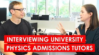 Admission Tutors Reveal What They're Really Looking For - Physics Tutors Interviewed by Physics Online 4,857 views 8 months ago 33 minutes