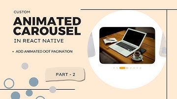 Create React Native Animated Custom Carousel | Add Animated Dot Pagination (Part 2)