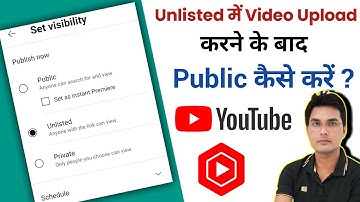 Youtube Video Unlisted Me Upload Karne Ke Bad Public Kaise Kare || How To Publish Unlisted Video