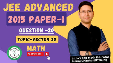 JEE Advanced 2015 Math Paper - 1 Solution I Q20 I Manoj Chauhan Sir #jee #jeeadvanced #mcsir