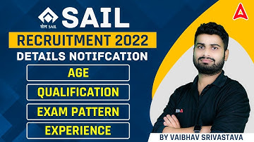 SAIL Recruitment 2022 | SAIL Notification, Age, Qualification, Exam Pattern & Experience | Adda247