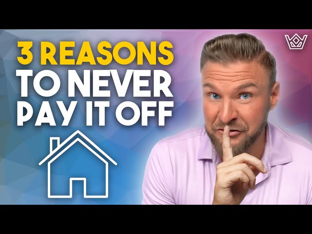 Why You Should Never Pay Off Your House