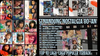 Top 10 Lagulagu Populer Nostalgia 80an Terbaik Super Baper Sendu Merindu