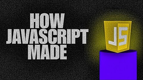 How and Why JavaScript Was Created | The Untold Story in Depth